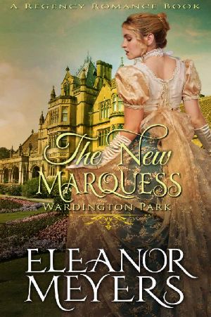 [Wardington Park 17] • The New Marquess (Wardington Park) (A Regency Romance Book)